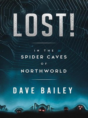cover image of Lost! In the Spider Caves of Northworld